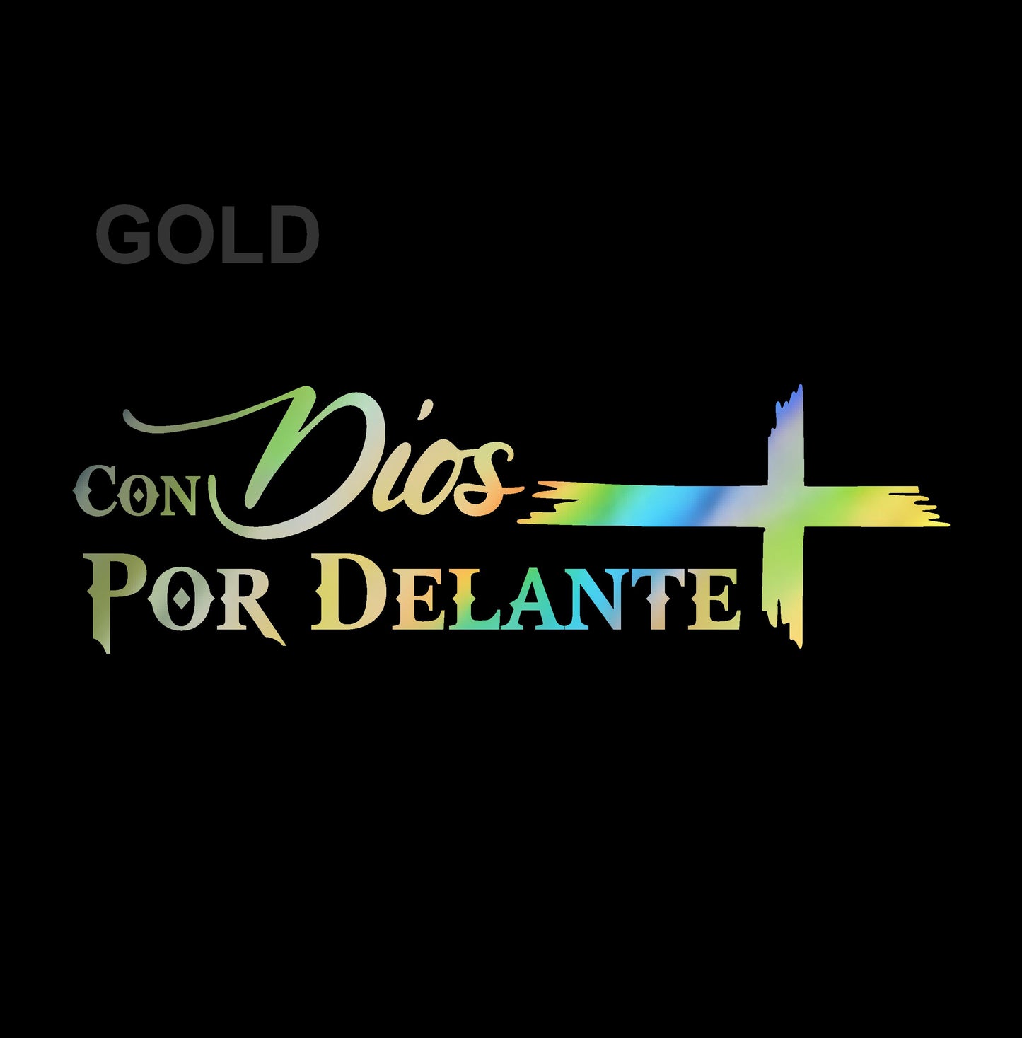 Con Dios por Delante Holographic Sticker – Cross Vinyl Decal / Calcomanía en Vinil con Cruz y Frase Religiosa