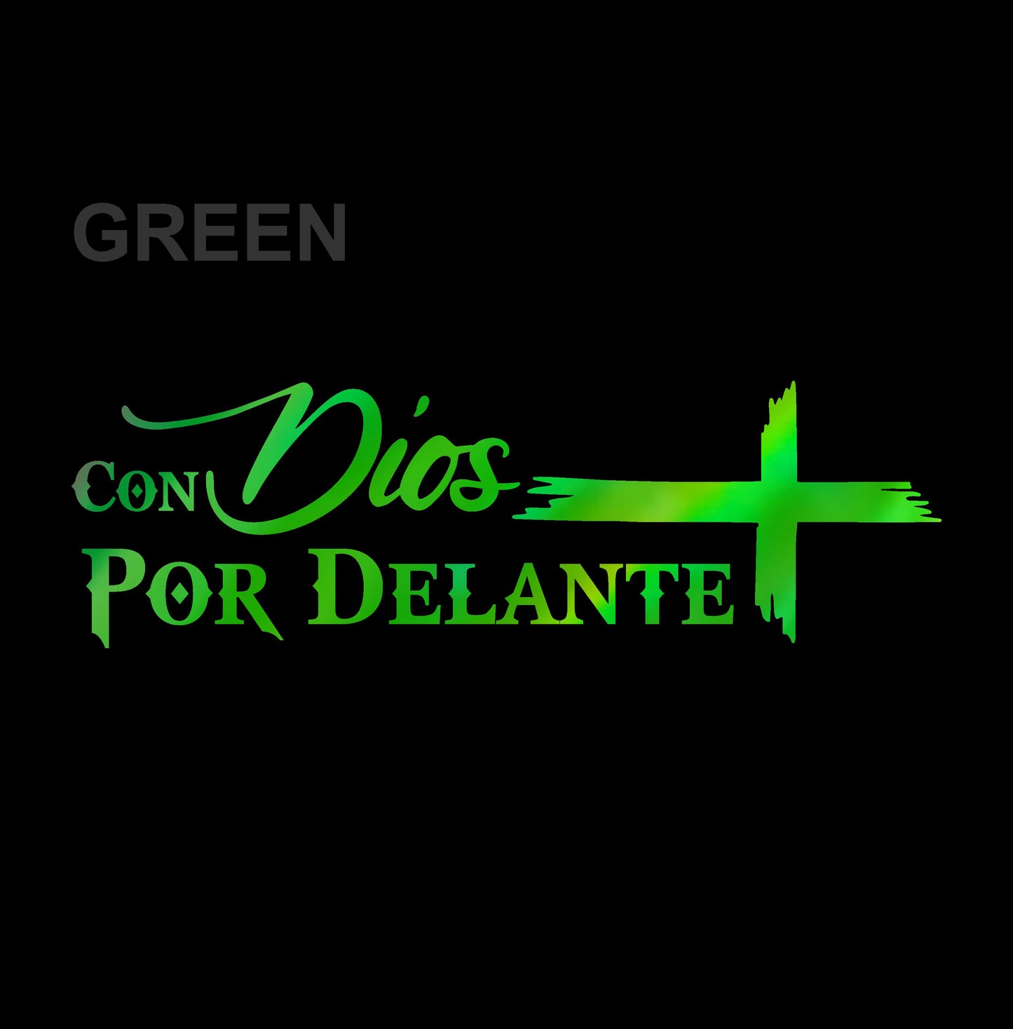 Con Dios por Delante Holographic Sticker – Cross Vinyl Decal / Calcomanía en Vinil con Cruz y Frase Religiosa