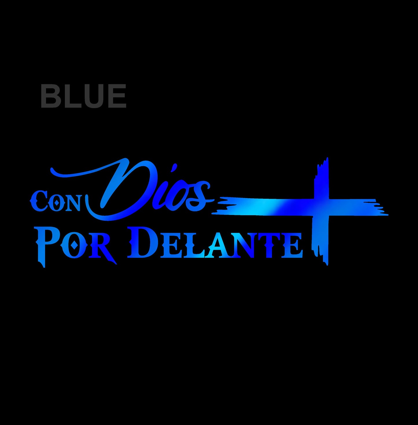 Con Dios por Delante Holographic Sticker – Cross Vinyl Decal / Calcomanía en Vinil con Cruz y Frase Religiosa